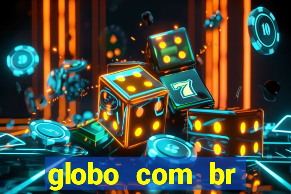 globo com br absolutamente noticias